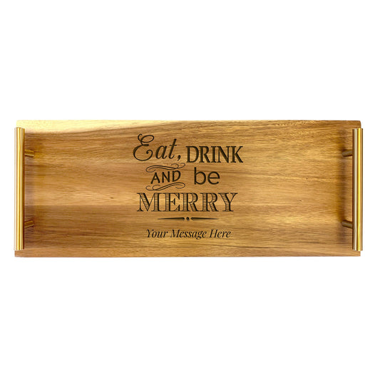 A large wooden serving tray with the engraved text 'Eat, Drink and be MERRY' on it, with a space for a personal message.